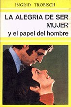 La alegría de ser mujer y el papel del hombre