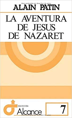 Imagen de archivo de La Aventura De Jesús De Nazaret: 7 (alcance) a la venta por RecicLibros