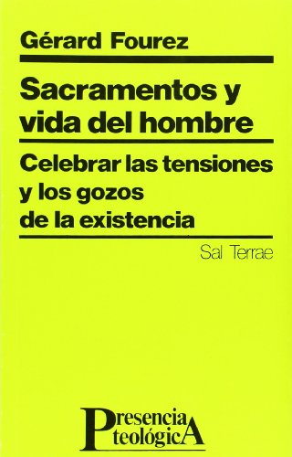 Sacramentos y vida del hombre: Celebrar las tensiones y los gozos de la existencia (9788429306637) by Gerard Fourez