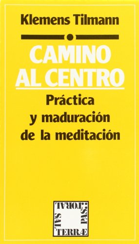 9788429307092: camino al centro. Practica y Maduracion MEDITACION: Prctica y maduracin de la meditacin: 25 (Pastoral)