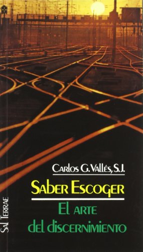 9788429307504: Saber escoger : el arte del discernimiento