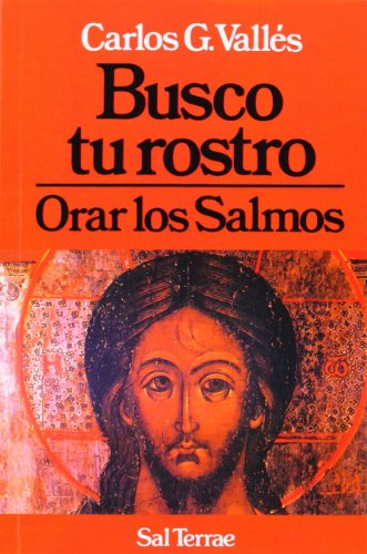 Stock image for Busco Tu rostro. Orar Los Salmos: 36 (Pozo de Siquem) Gonzlez Valls, Carlos for sale by VANLIBER