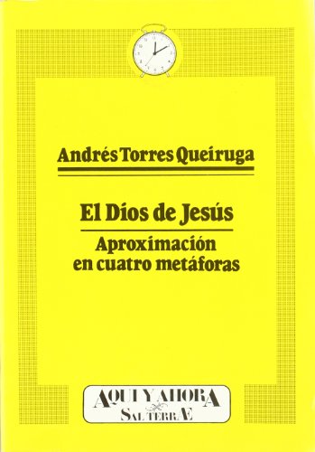 Stock image for El Dios de Jess. Aproximacin en cuatro metforas. for sale by Librera y Editorial Renacimiento, S.A.