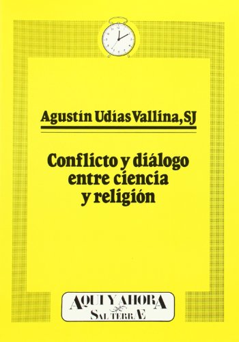 9788429311013: Conflicto y dilogo entre ciencia y religin: 25 (Cuadernos Aqu y Ahora)