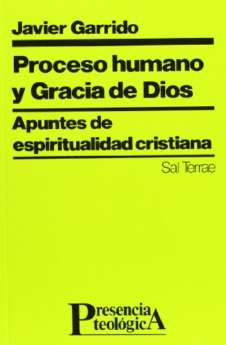 Proceso humano y gracia de dios. apuntes de espiritu - Javier Garrido