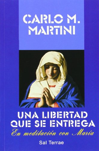 Imagen de archivo de UNA LIBERTAD QUE SE ENTREGA. En meditacion con Maria a la venta por Ducable Libros