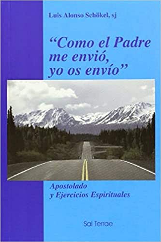 Stock image for Como el Padre me envi, yo os envo : apostolado y ejercicios espirituales for sale by Iridium_Books
