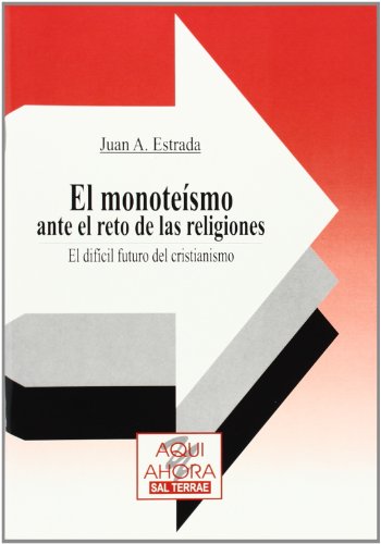 9788429312461: El monotesmo ante el reto de las religiones: El difcil futuro del cristianismo: 35 (Cuadernos Aqu y Ahora)