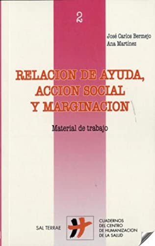 Imagen de archivo de Relacin de ayuda, accin social y marginacin: Material de trabajo (Cuadernos Humanizacin de la Salud, Band 2) a la venta por medimops