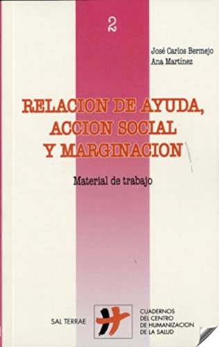 Stock image for Relacin de ayuda, accin social y marginacin: Material de trabajo (Cuadernos Humanizacin de la Salud, Band 2) for sale by medimops