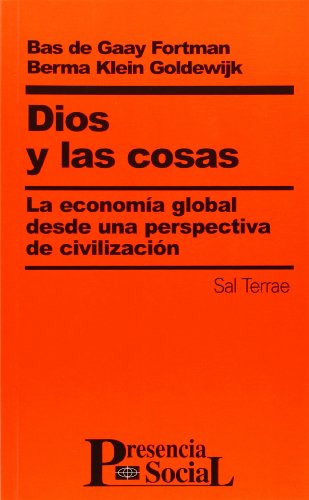 Dios y las cosas: la economía global desde una perspectiva de civilización - Gaay Fortman, Bas de