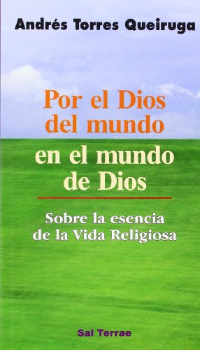 9788429313413: Por el Dios del mundo en el mundo de Dios: Sobre la esencia de la Vida religiosa: 72 (Servidores y Testigos)