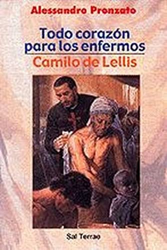Stock image for Todo corazn para los enfermos: Camilo de Lellis for sale by Big River Books
