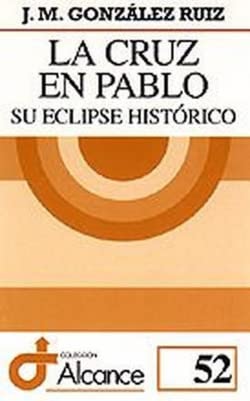 Imagen de archivo de Cruz en Pablo, La: Su eclipse histrico (Alcance) a la venta por Ictis