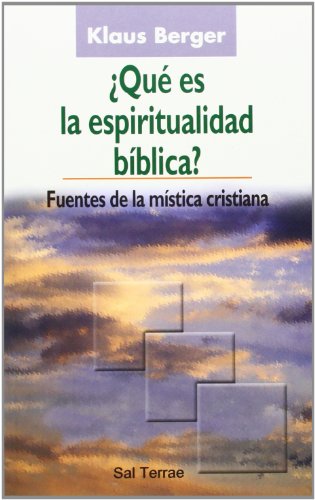 QuÃ© es la espiritualidad bÃ­blica? Fuentes de la mÃ­stica cristiana (9788429314168) by Berger, Klaus
