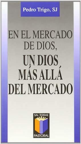 Stock image for En el mercado de Dios, un Dios ms all del mercado for sale by Librera Prez Galds
