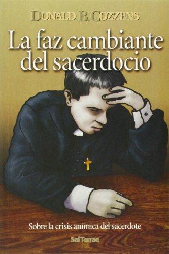 Stock image for La faz cambiante del sacerdocio sobre la crisis anmica del sacerdote for sale by Librera Prez Galds