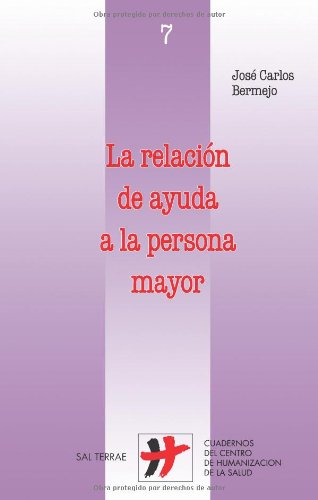 Stock image for Relacin de ayuda a la persona mayor, La (Cuadernos Humanizacin de la Salud, Band 7) for sale by medimops