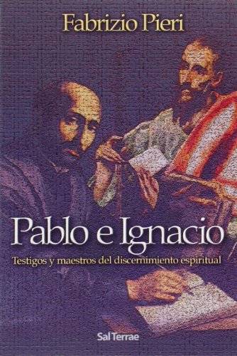 Stock image for PABLO E IGNACIO / TESTIGOS Y MAESTROS DEL DISCERNIMIENTO ESPIRITUAL for sale by Siglo Actual libros