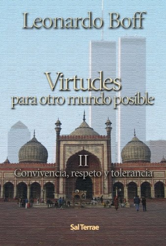 Imagen de archivo de VIRTUDES PARA OTRO MUNDO POSIBLE II: CONVIVENCIA, RESPETO Y TOLERANCIA a la venta por Siglo Actual libros