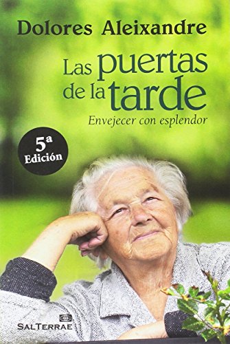 Stock image for Las puertas de la tarde. Envejecer con esplendor for sale by Librera 7 Colores