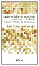 Beispielbild fr Fuerza del amor inteligente, La. Un comentario a la encclica "Caritas in veritate", de Benedicto XVI. zum Verkauf von La Librera, Iberoamerikan. Buchhandlung
