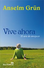 Imagen de archivo de VIVE AHORA/EL ARTE DE ENVEJECER a la venta por Siglo Actual libros
