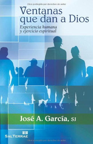 Beispielbild fr Ventanas que dan a Dios. Experiencia humana y ejercicio espiritual. zum Verkauf von La Librera, Iberoamerikan. Buchhandlung