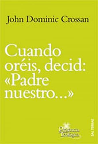 Cuando orÃ©is, decid: "Padre nuestro..." (9788429319149) by Crossan, John Dominic