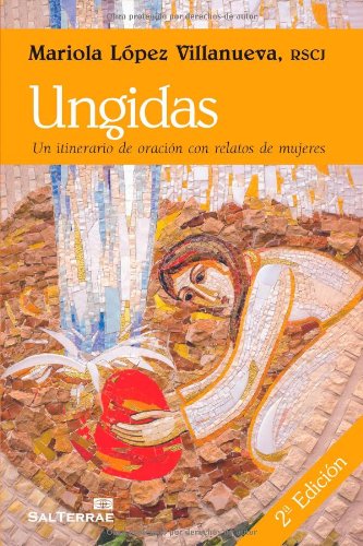 9788429319637: Ungidas Un itinerario De Oracion con Relatos De Mujeres: Un itinerario de oracin con relatos de mujeres: 288 (Pozo de Siquem)