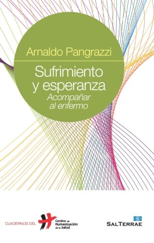 Imagen de archivo de sufrimiento y Esperanza. Acompa? Ar al enfermo: Acompaar al enfermo: 22 (Cuadernos Humanizacin de la Salud) a la venta por medimops