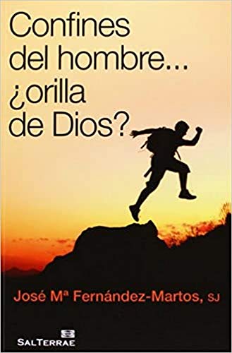 Imagen de archivo de CONFINES DEL HOMBRE.ORILLA DE DIOS? a la venta por AG Library