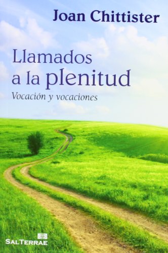 Llamados a la plenitud: VocaciÃ³n y vocaciones (9788429320558) by Chittister, Joan