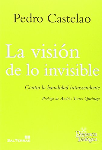 Imagen de archivo de LA VISION DE LO INVISIBLE: CONTRA LA BANALIDAD INTRASCENDENTE a la venta por KALAMO LIBROS, S.L.