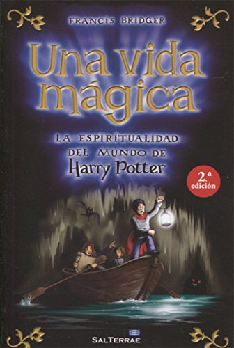 Imagen de archivo de UNA VIDA MAGICA: LA ESPIRITUALIDAD DEL MUNDO DE HARRY POTTER a la venta por KALAMO LIBROS, S.L.