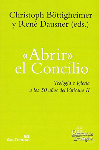 Stock image for ABRIR EL CONCILIO: TEOLOGIA E IGLESIA A LOS 50 AOS DEL VATICANO II for sale by KALAMO LIBROS, S.L.