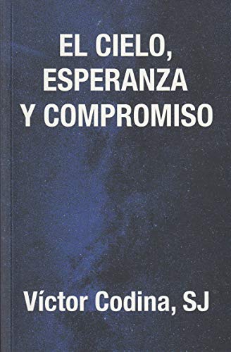 Stock image for EL CIELO, ESPERANZA Y COMPROMISO for sale by KALAMO LIBROS, S.L.
