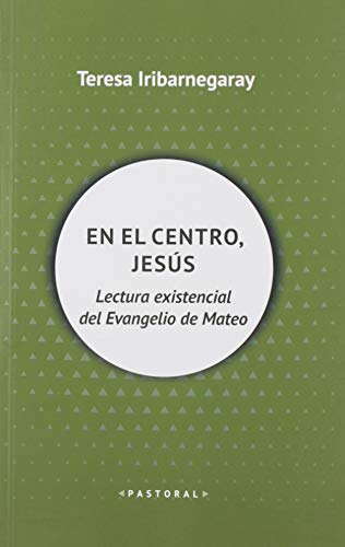 9788429328738: En El Centro Jesus: Lectura existencial del Evangelio de Mateo: 107 (Pastoral)