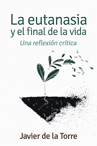 Stock image for EUTANASIA Y EL FINAL DE LA VIDA. UNA REFLEXION CRITICA for sale by KALAMO LIBROS, S.L.