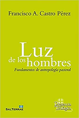 Stock image for LUZ DE LOS HOMBRES . FUNDAMENTOS DE ANTROPOLOGIA PASTORAL for sale by AG Library