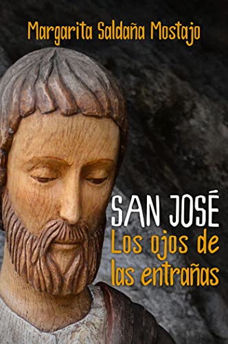 Imagen de archivo de SAN JOSE: LOS OJOS DE LAS ENTRAAS. a la venta por KALAMO LIBROS, S.L.