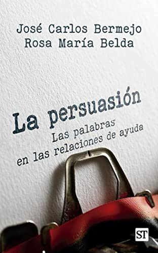 Imagen de archivo de LA PERSUASION. LAS PALABRAS EN LAS RELACIONES DE AYUDA a la venta por KALAMO LIBROS, S.L.