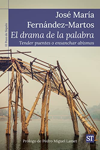 Stock image for EL DRAMA DE LA PALABRA. TENDER PUENTES O ENSANCHAR ABISMO for sale by KALAMO LIBROS, S.L.