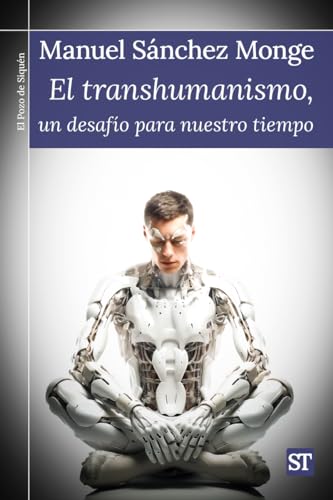 Imagen de archivo de TRANSHUMANISMO, UN DESAFIO PARA NUESTRO TIEMPO, EL. a la venta por KALAMO LIBROS, S.L.