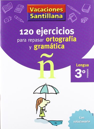 Stock image for VACACIONES SANTILLANA 3 PRIMARIA 120 EJERCICIOS PARA REPASAR ORTOGRAFIA Y GRAMATICA for sale by SecondSale