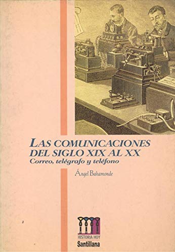 Imagen de archivo de LAS COMUNICACIONES DEL SIGLO XIX AL XX a la venta por Librera Rola Libros