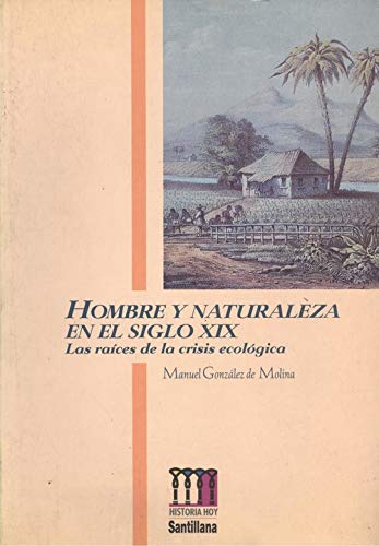 Imagen de archivo de HOMBRE Y NATURALEZA EN EL SIGLO XIX a la venta por Librera Rola Libros