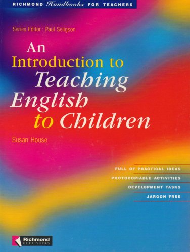 Imagen de archivo de AN INTRODUCTION TO TEACHING ENGLISH TO CHILDREN. (ED. INGLESA) (Richmond Handbooks for Teachers) a la venta por medimops