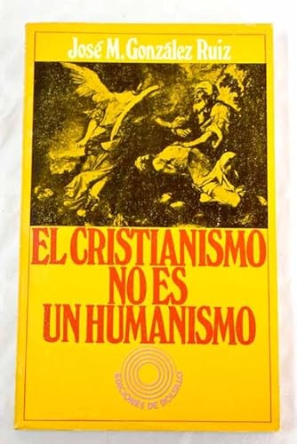 Beispielbild fr El cristianismo no es un humanismo. Apuntes para una teologa del mundo. zum Verkauf von Librera y Editorial Renacimiento, S.A.