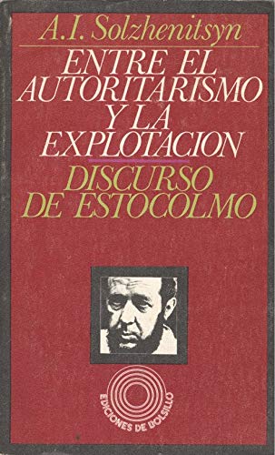 Imagen de archivo de Entre el autoritarismo y la explotacin. A. I. Solzhenitsyn a la venta por Grupo Letras